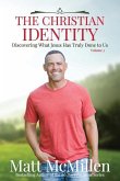 The Christian Identity, Volume 3: Discovering What Jesus Has Truly Done to Us