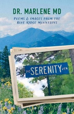 Serenity View: Poems & Images from the Blue Ridge Mountains - Marlene, Marlene