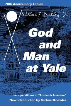 God and Man at Yale - Buckley, William F.