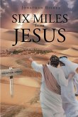 Six Miles From Jesus (eBook, ePUB)