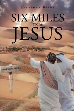 Six Miles From Jesus (eBook, ePUB) - Rishel, Jonathan