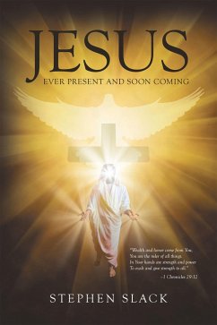 Jesus, Ever Present and Soon Coming (eBook, ePUB) - Slack, Stephen