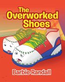 The Overworked Shoes (eBook, ePUB)