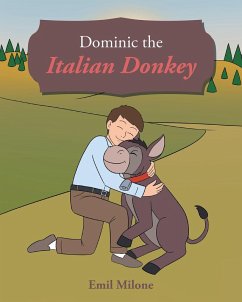 Dominic the Italian Donkey (eBook, ePUB) - Milone, Emil