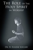 The Role Of The Holy Spirit In Worship (eBook, ePUB)