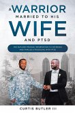 A Warrior Married to His Wife and PTSD (eBook, ePUB)