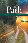 The Path - Ten Simple Steps to a Guaranteed Life of Happiness (eBook, ePUB)