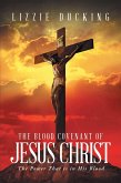 The Blood Covenant Of Jesus Christ: The Power That is in His Blood (eBook, ePUB)