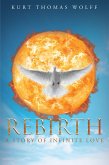 Rebirth-A Story of Infinite Love (eBook, ePUB)