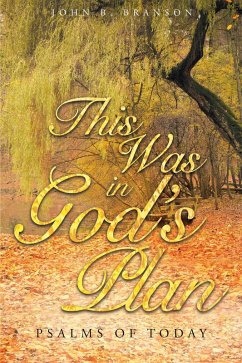 This Was in God's Plan: Psalms of Today (eBook, ePUB) - Branson, John B.