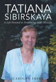 Tatiana Sibirskaya: A Life Devoted to Performing God's Miracles (eBook, ePUB)