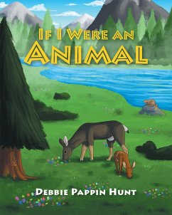 If I Were an Animal (eBook, ePUB) - Hunt, Debbie Pappin