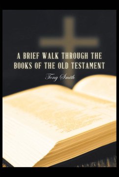A Brief Walk through the Books of the Old Testament (eBook, ePUB) - Smith, Tony