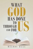 WHAT GOD HAS DONE TO US THROUGH US AND FOR US. (eBook, ePUB)