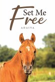 Set Me Free (eBook, ePUB) Set Me Free (eBook, ePUB)