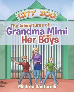 The Adventures of Grandma Mimi and Her Boys (eBook, ePUB) - Santorelli, Mildred