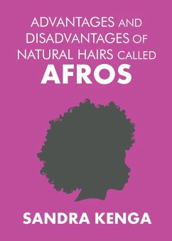 Advantages and Disadvantages of Natural Hairs Called Afros (eBook, ePUB) - Kenga, Sandra