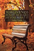 Forgiveness Is Not as Hard as You Make It (eBook, ePUB)