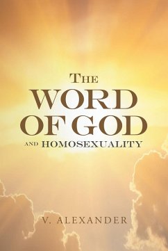 The Word of God and Homosexuality (eBook, ePUB) - Alexander, V.