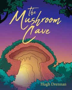 The Mushroom Cave (eBook, ePUB) - Drennan, Hugh