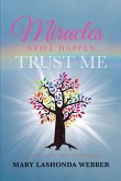 Miracles Still Happen... Trust Me (eBook, ePUB)