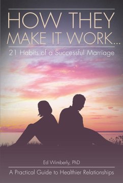 How They Make It Work... 21 Habits of a Successful Marriage (eBook, ePUB) - Wimberly, Ed