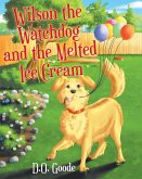 Wilson the Watchdog and the Melted Ice Cream (eBook, ePUB)