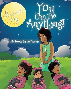 You Can Be Anything! (eBook, ePUB) - Thomas, Ameca Carter