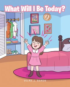 What Will I Be Today? (eBook, ePUB) - Ramon, Velma J.