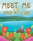 Meet Me at the Dock at 1:00! (eBook, ePUB)
