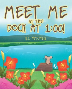 Meet Me at the Dock at 1:00! (eBook, ePUB) - Mitchell, K. J.