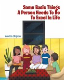 Some Basic Things A Person Needs To Do To Excel In Life (eBook, ePUB)