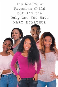 Cover I'm Not Your Favorite Child but I'm the Only One You Have (eBook, ePUB)
