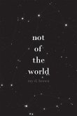 not of the world (eBook, ePUB)