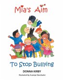 Mia's Aim To Stop Bullying (eBook, ePUB)