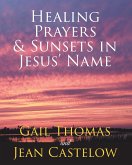 Healing Prayers & Sunsets in Jesus' Name (eBook, ePUB)