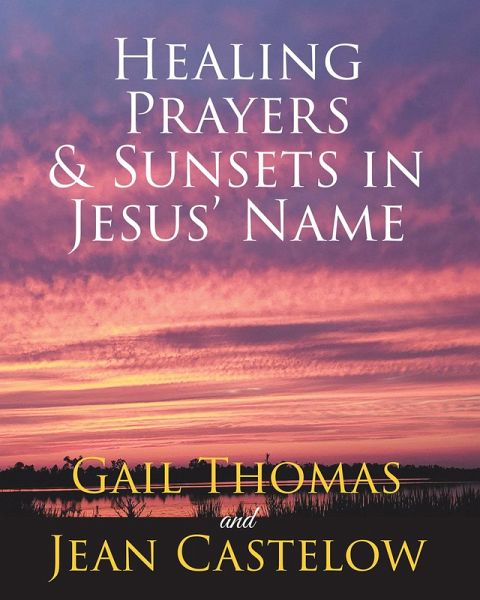 Healing Prayers & Sunsets in Jesus' Name (eBook, ePUB)