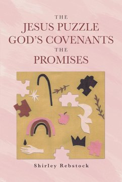 The Jesus Puzzle God's Covenants The Promises (eBook, ePUB) - Rebstock, Shirley