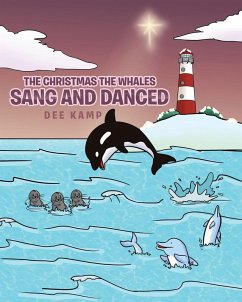 The Christmas the Whales Sang and Danced (eBook, ePUB) - Kamp, Dee