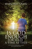 Is God Enough for Such a Time as This (eBook, ePUB)