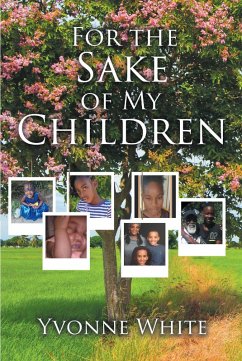 For the Sake of My Children (eBook, ePUB) - White, Yvonne