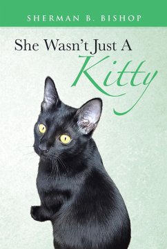 She Wasn't Just A Kitty (eBook, ePUB) - Bishop, Sherman B.