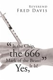 &quote;Is the Chip, the 666 Mark of the Beast?&quote; (eBook, ePUB)