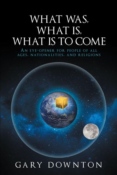 What Was, What Is, What Is To Come (eBook, ePUB) What Was, What Is, What Is To Come (eBook, ePUB)