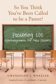 So You Think You've Been Called to be a Pastor? (eBook, ePUB)