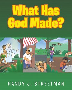 What Has God Made? (eBook, ePUB) - Streetman, Randy J.