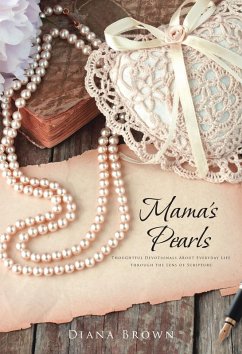 Mama's Pearls: Thoughtful devotionals about everyday life through the lens of Scripture (eBook, ePUB) - Brown, Diana