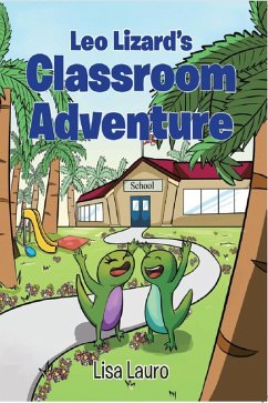 Leo Lizard's Classroom Adventure (eBook, ePUB) - Lauro, Lisa