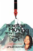 Mountain Moving Memoirs Flowing From the Chambers of My Heart (eBook, ePUB)