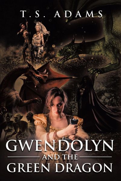 Gwendolyn and the Green Dragon (eBook, ePUB) Gwendolyn and the Green Dragon (eBook, ePUB)